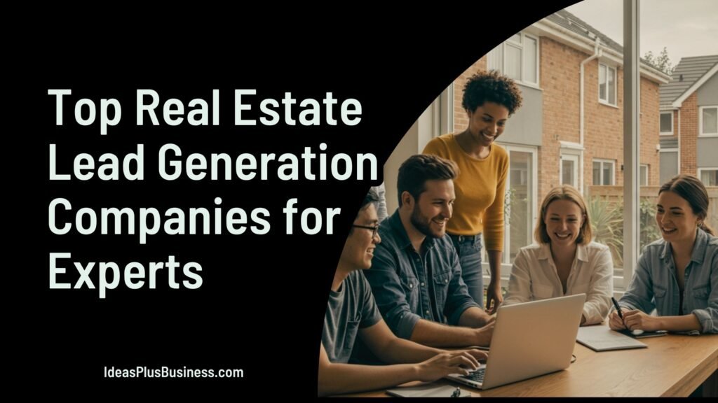 10 Top Real Estate Lead Generation Companies for Experts