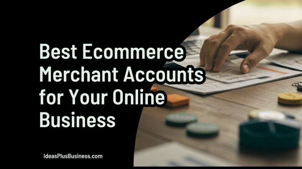 5 Best Ecommerce Merchant Accounts for Your Online Business