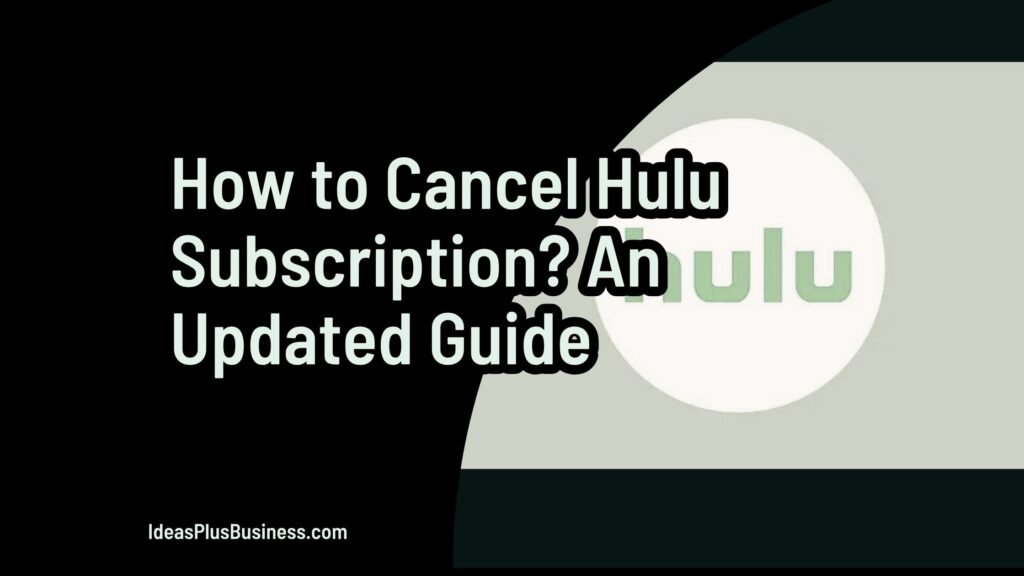 How to Cancel Hulu Subscription?